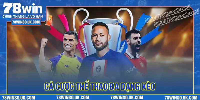 Cá cược thể thao đa dạng kèo