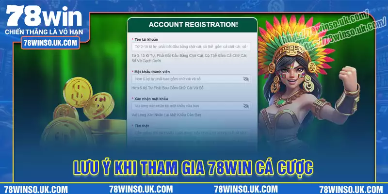 Một số lưu ý nhỏ để hoàn tất thủ tục đăng ký 78win